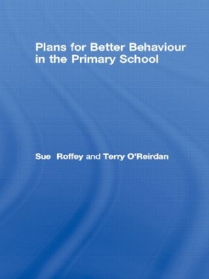 Plans for Better Behaviour in the Primary School by Sue Roffey