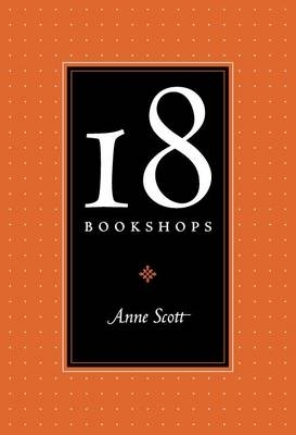 18 Bookshops by Anne Scott