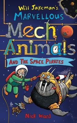 Jakeman's Marvellous Mechanimals and the Space Pirates book