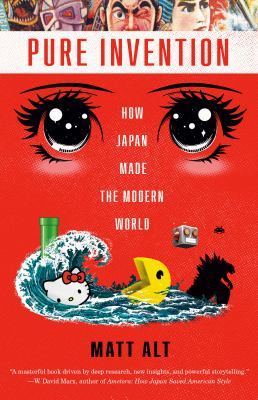 Pure Invention: How Japan Made the Modern World book