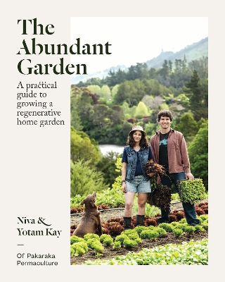 The Abundant Garden: A practical guide to growing a regenerative home garden book