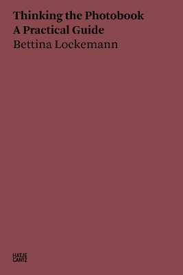 Bettina Lockemann: Thinking the Photobook: A Practical Guide book