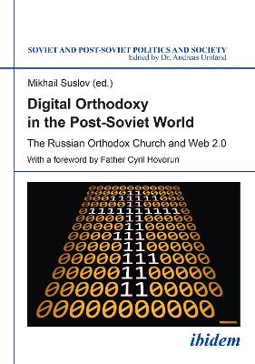 Digital Orthodoxy in the Post-Soviet World by Mikhail Suslov