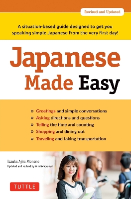 Japanese Made Easy: A situation-based guide designed to get you speaking simple Japanese from the very first day! (Revised and Updated) book