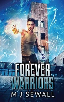 Forever Warriors by M J Sewall