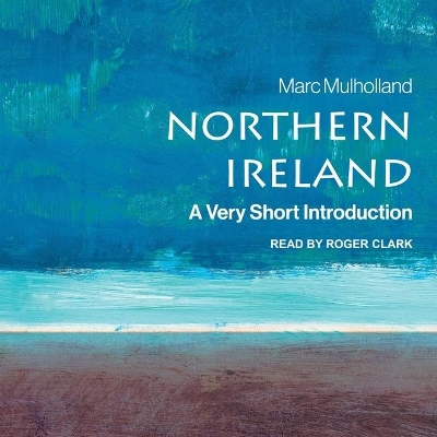 Northern Ireland: A Very Short Introduction (2nd Edition) by Marc Mulholland