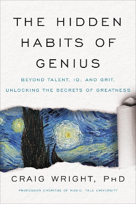 The Hidden Habits Of Genius: Beyond Talent, IQ, and Grit - Unlocking the Secrets of Greatness book