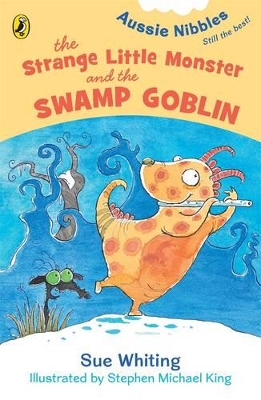 A Strange Little Monster And The Swamp Goblin: Aussie Nibbles,The by Sue Whiting