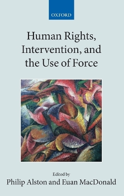 Human Rights, Intervention, and the Use of Force book