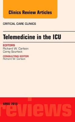 Telemedicine in the ICU, An Issue of Critical Care Clinics book
