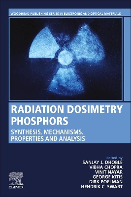 Radiation Dosimetry Phosphors: Synthesis, Mechanisms, Properties and Analysis book