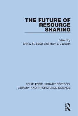 The Future of Resource Sharing by Shirley K. Baker