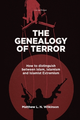 The Genealogy of Terror: How to distinguish between Islam, Islamism and Islamist Extremism book