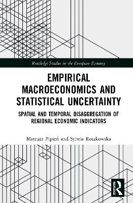 Empirical Macroeconomics and Statistical Uncertainty: Spatial and Temporal Disaggregation of Regional Economic Indicators book