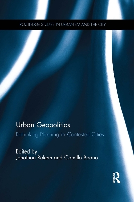 Urban Geopolitics: Rethinking Planning in Contested Cities by Jonathan Rokem