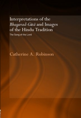 Interpretations of the Bhagavad-Gita and Images of the Hindu Tradition book