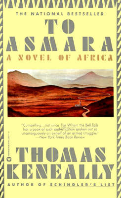 To Asmara by Thomas Keneally