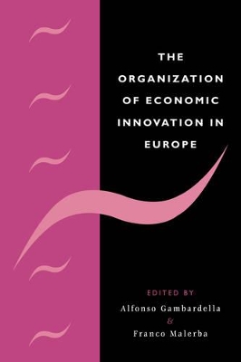 The Organization of Economic Innovation in Europe by Alfonso Gambardella