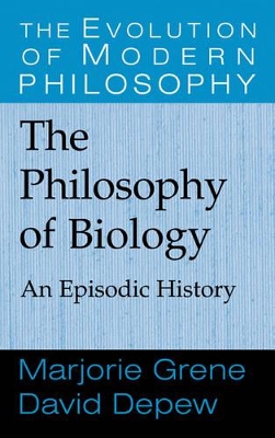 The Philosophy of Biology by Marjorie Grene