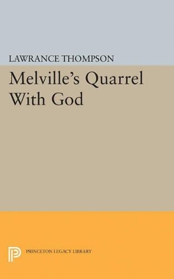 Melville's Quarrel With God by Lawrance Roger Thompson