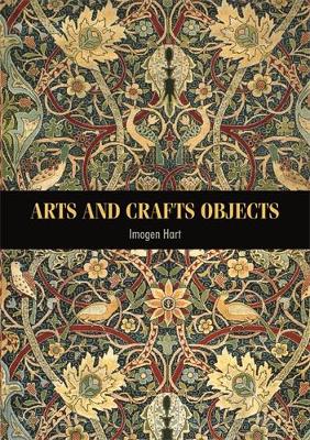 Arts and Crafts Objects by Imogen Hart