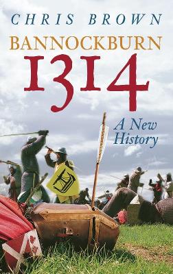 Bannockburn 1314: A New History book