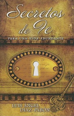 Secretos de Fe: Para una Vida Abundante book
