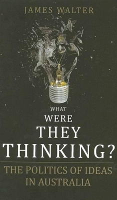 What Were They Thinking? by James Walter
