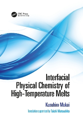 Interfacial Physical Chemistry of High-Temperature Melts book