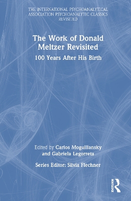 The Work of Donald Meltzer Revisited: 100 Years After His Birth by Carlos Moguillansky