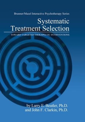 Systematic Treatment Selection by Larry E. Beutler