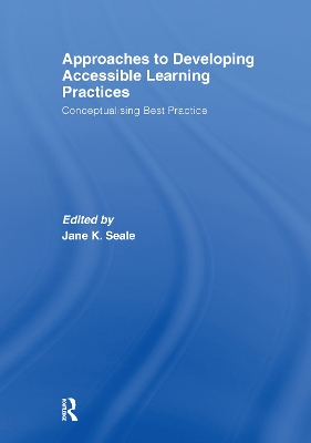 Approaches to Developing Accessible Learning Experiences by Jane Seale