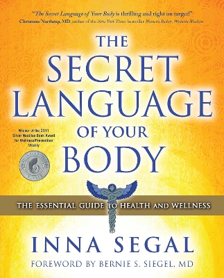 The Secret Language of Your Body: The Essential Guide to Health and Wellness by Inna Segal