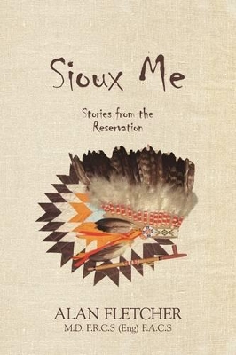 Sioux Me: Stories from the Reservation book