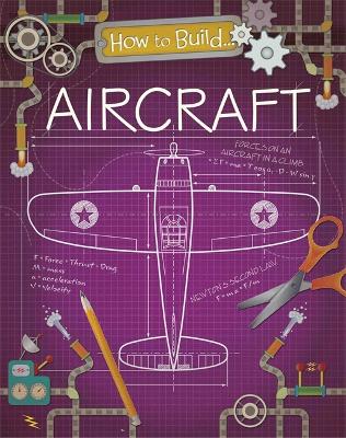 How to Build... Aircraft by Rita Storey