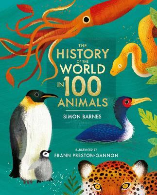 The History of the World in 100 Animals - Illustrated Edition book