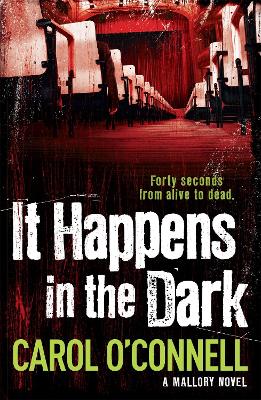 It Happens in the Dark by Carol O'Connell