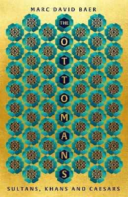 The Ottomans: Khans, Caesars and Caliphs book