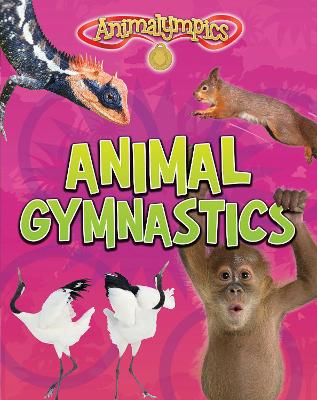 Animal Gymnastics by Isabel Thomas