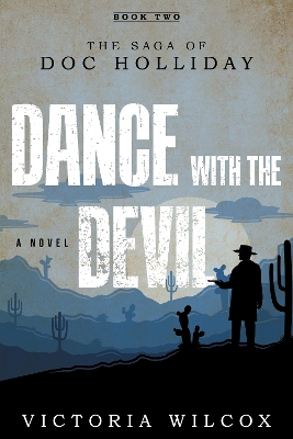 Dance with the Devil: The Saga of Doc Holliday book