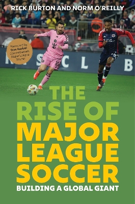 The Rise of Major League Soccer: Building a Global Giant book
