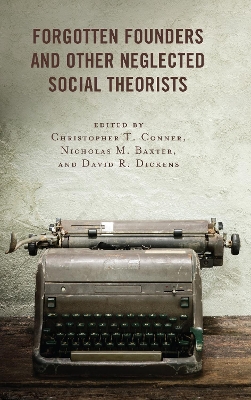 Forgotten Founders and Other Neglected Social Theorists by Christopher T. Conner