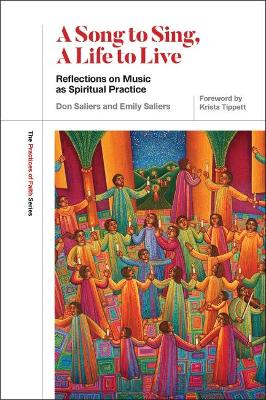 A A Song to Sing, a Life to Live: Reflections on Music as Spiritual Practice by Don Saliers