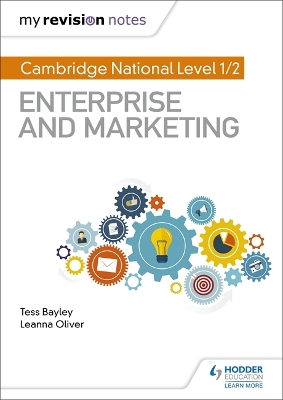 My Revision Notes: Cambridge National Level 1/2 Enterprise and Marketing by Tess Bayley