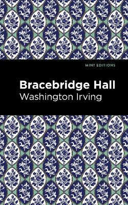 Bracebridge Hall by Washington Irving