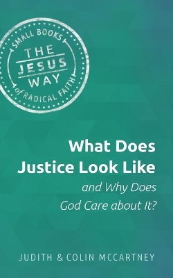 What Does Justice Look Like and Why Does God Care about It? book