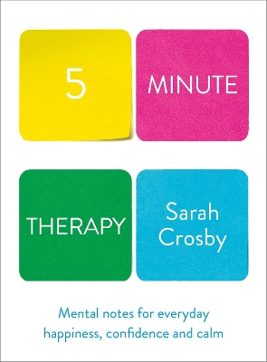 Five Minute Therapy by Sarah Crosby