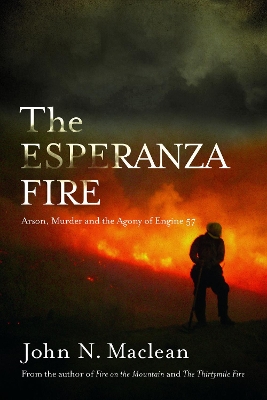 The Esperanza Fire by John N. Maclean