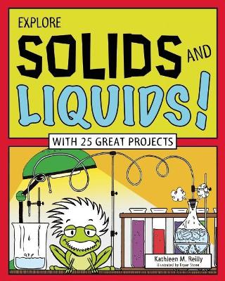 EXPLORE SOLIDS AND LIQUIDS! book