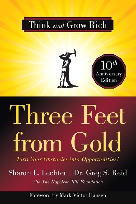 Three Feet from Gold: Turn Your Obstacles Into Opportunities! (Think and Grow Rich) by Sharon L Lechter Cpa